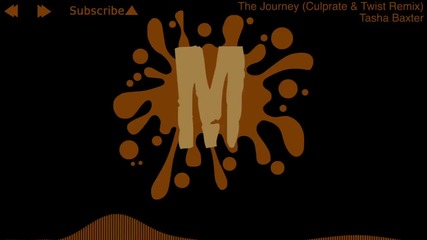 Tasha Baxter - The Journey (culprate & Twist Remix)
