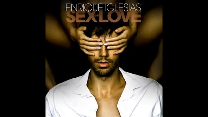 Enrique Iglesias - Sex + Love /full Album/