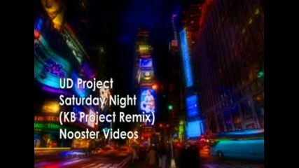 Kb Project Remix: Ud Project - Saturday Night 