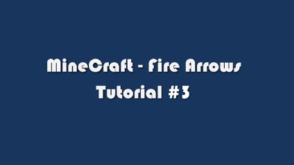 Minecraft - Огнени Стрели - Как да си #3