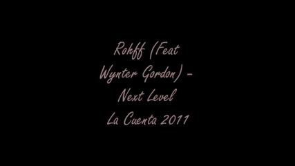 Rohff Next Level ( Feat. Wynter Gordon)
