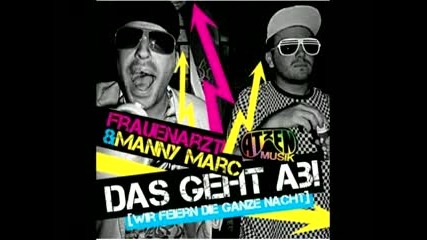 Frauenarzt &amp; Manny Marc - Das Geht Ab (insan3lik3 Remix) 