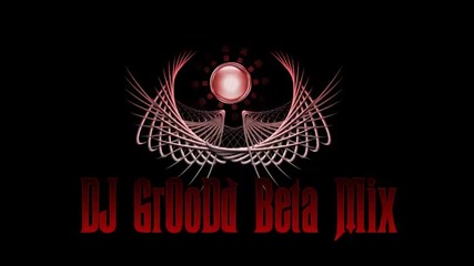 Dj Groodd Beta Mix