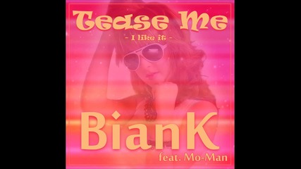 ** Фреш Х и т ** Biank feat. Mo-man - Tease me (i like it)