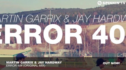 Martin Garrix & Jay Hardway - Error 404 (original Mix)