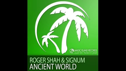 Roger Shah & Signum - Ancient World (roger Shah Club Mix) 