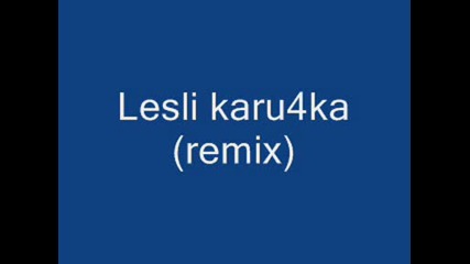 Lesli Karychka(remix)