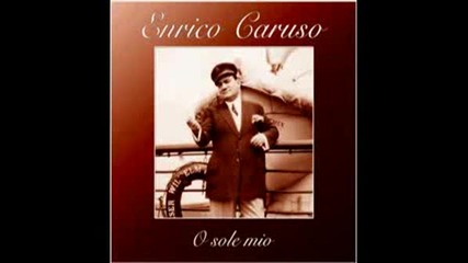 Enrico Caruso - O Sole Mio.