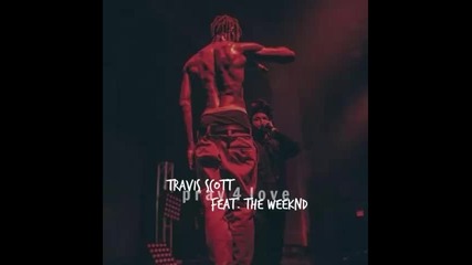 *2015* Travis Scott ft. The Weeknd - Pray 4 Love