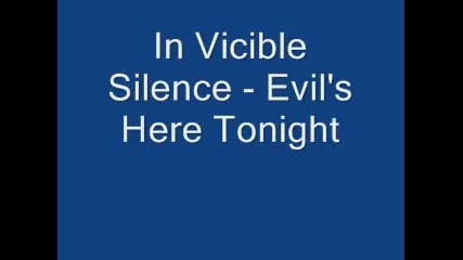 In Visible Silence - Evil's Here Tonight