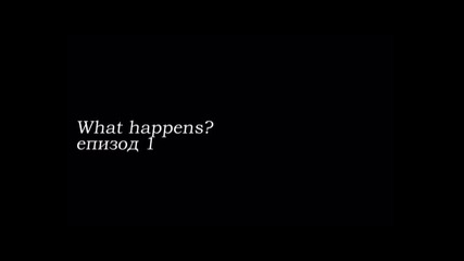 "what happens" e01