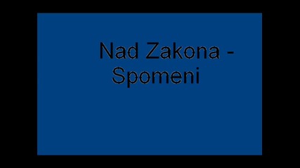 Nad Zakona - Spomeni