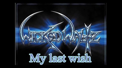 Wicked waltz - My last wish
