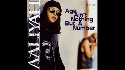 Aaliyah - 04 - Age Ain't Nothing But A Number