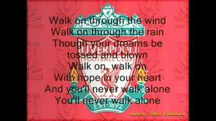 Youll Never Walk Alone Химнът на Ливърпул