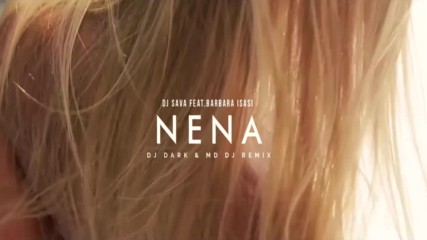 Dj Sava feat. Barbara Isasi - Nena " Dj Dark & Md Dj Remix "