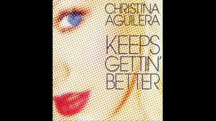 Ексклузивно!!!christina Aguilera - Keeps Gettin better - New single!!! 