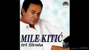 Mile Kitic - Videli se nismo dugo - (Audio 1999)