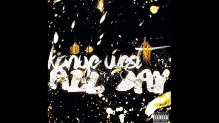 Kanye West Ft. Allan Kingdom - All Day (download link)