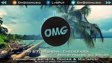 Omi & Felix Jaehn - Cheerleader - Praia Del Sol & Renco Remix [house] / Оми - мажоретка Remix