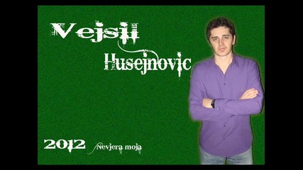 Vejsil Husejnovic - Nevjera moja (hq) (bg sub)