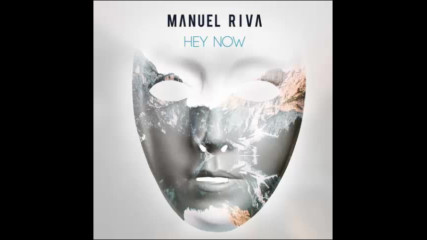 *2016* Manuel Riva - Hey Now