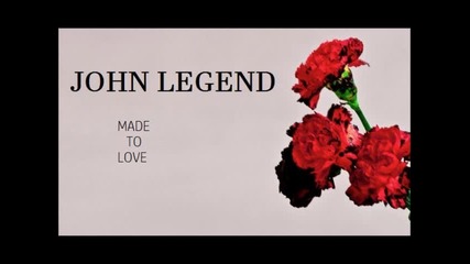 John Legend - Made to Love ( Audio )
