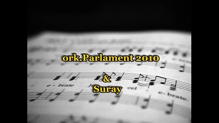 ork. Parlament 2010 `` & Suray - Kaval Kuchek Superr `` 