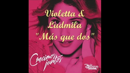 Ludmila & Violetta - Mas que dos (cd Cresimos juntos) + Превод