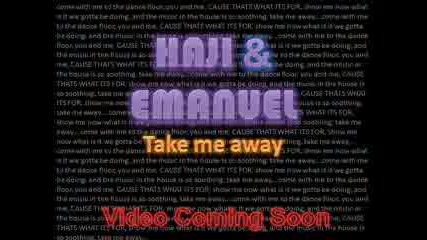 Haji & Emanuel - Take My Away