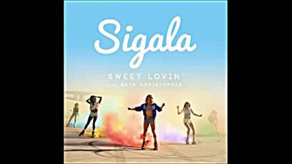 *2016* Sigala ft. Bryn Christopher - Sweet Lovin' ( Re Edit )