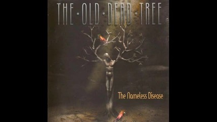 The Old Dead Tree - Somewhere Else (the Nameless Disease 2003) 