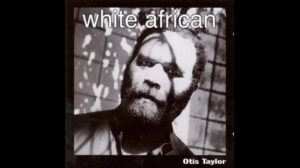 Otis Taylor My Soul s in Louisiana