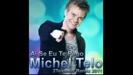 Michel Telo-ai Se Eu Te Pego