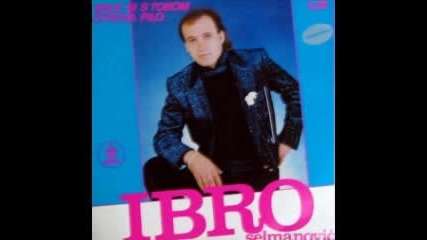 Ibro Selmanovic - Ne Treba Mi Nista