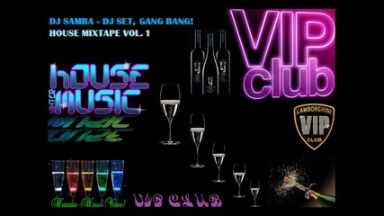 Dj Samba - Dj Set. Gang Bang! House Mixtape Vol.1 (part 1 From Set) New 2012