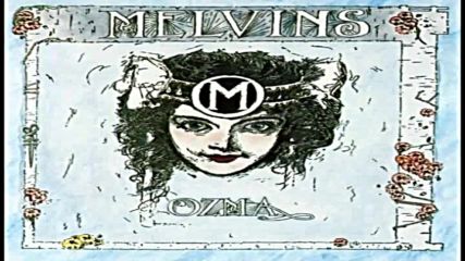 The Melvins - Ozma 1989, Gluey Porch Treatments 1987 [two Full Albums]