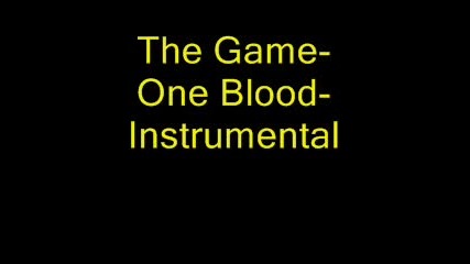 The Game - One Blood (instrumental)