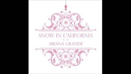 Ariana Grande - Snow In California