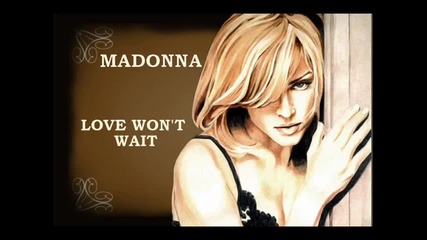 Madonna - Love Wont Wait