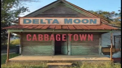 Delta Moon - Cabbagetown Full album 2017