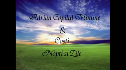 Adrian Minune Si Costi Ionita - Nopti si Zile