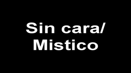 Sin cara (mistico) Unmasked !! Sin mascara !!