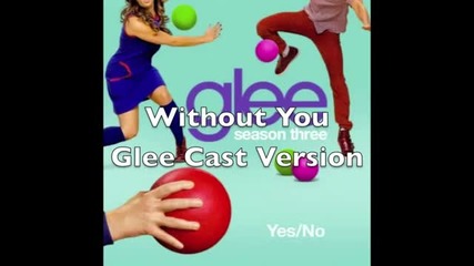 Without You - Glee Cast Version - Lea Michele