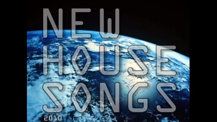 House Music 2010 New Songs
