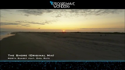 North Sunset feat. Ovel Rute - The Shore (original Mix) [music Video]