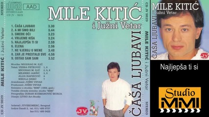 Mile Kitic i Juzni Vetar - Najljepsa ti si (Audio 1984)