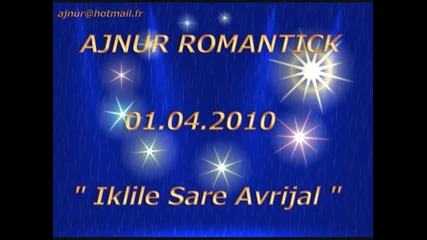 Ajnur Lyon Romantick Hit Gili Taro Djemail Iklile Sare Avrijal 2010 2 djemail muki sevcet 