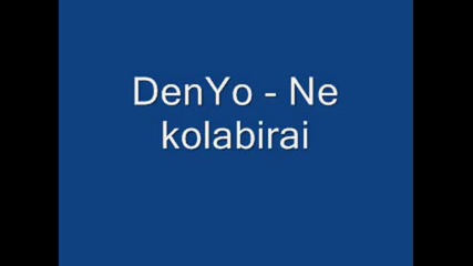Denyo - Ne Kolabirai