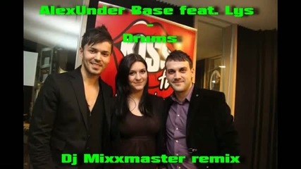 Alexunder Base feat. Lys - Drums (dj Mixxmaster Remix)